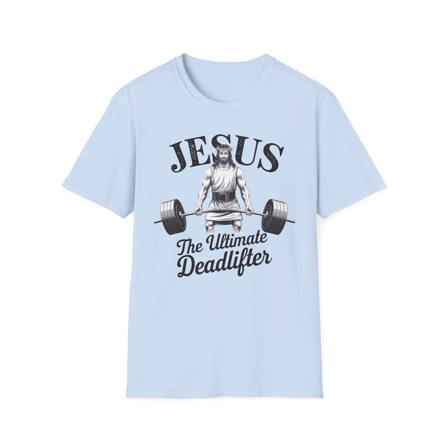 Jesus The Ultimate Deadlifter T-Shirt