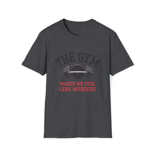 Makes Me Feel Less Murdery, Unisex