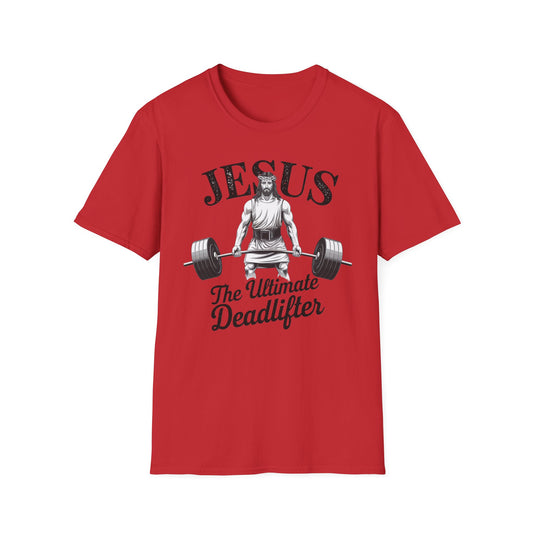 Jesus The Ultimate Deadlifter T-Shirt